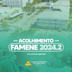 INÍCIO DAS AULAS: FAMENE ANUNCIA PROGRAMAÇÃO DE RECEPÇÃO PARA OS NOVOS ALUNOS 2024.2